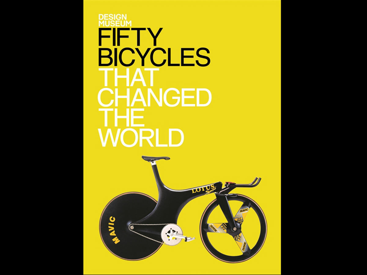 Fifty Bicycles That Changed The World (£13)