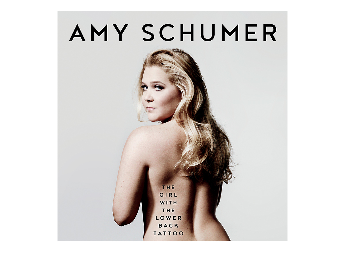 The Girl With the Lower Back Tattoo, by Amy Schumer