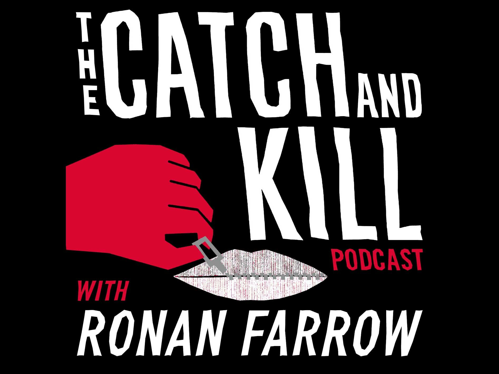 The Catch and Kill Podcast