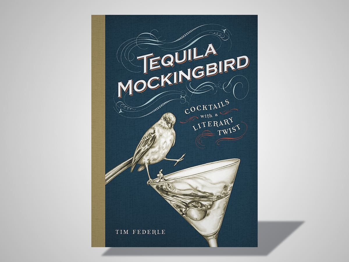Tequila Mockingbird: Cocktails with a Literary Twist (£7)