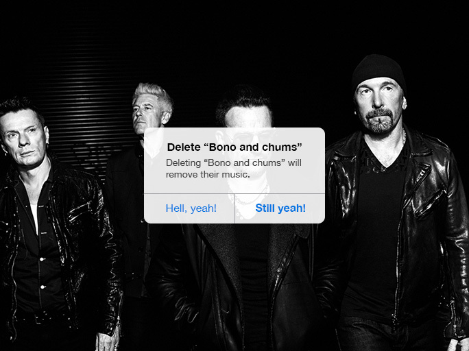 U2 with a notification box overlaid that reads 'Delete "Bono and chums"' with 'Hell, yeah!' and 'Still yeah!' options