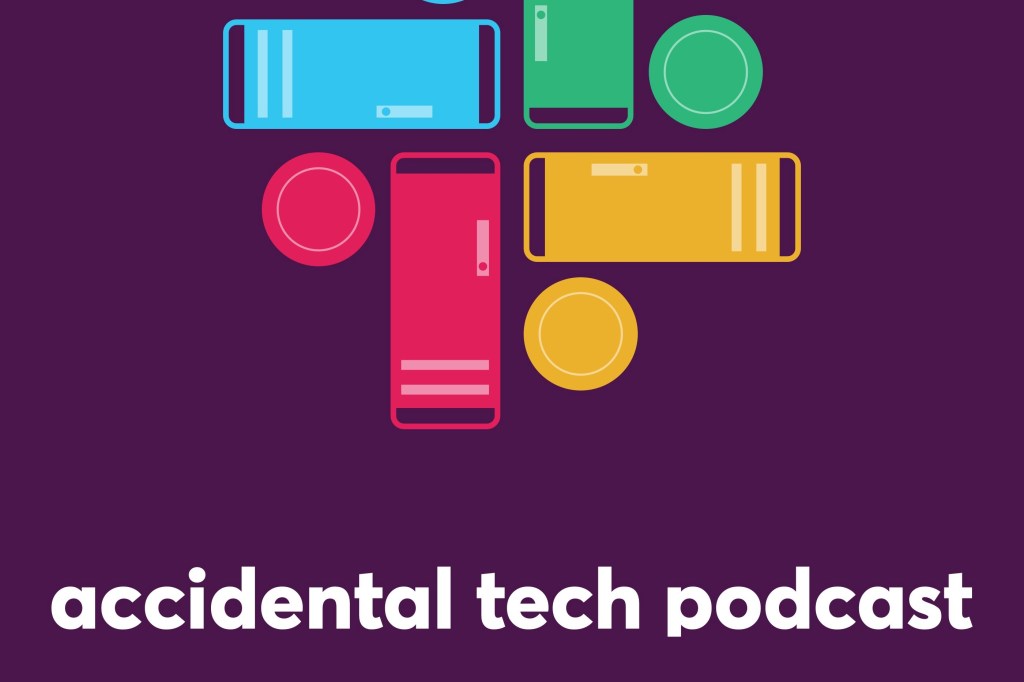 Accidental Tech Podcast