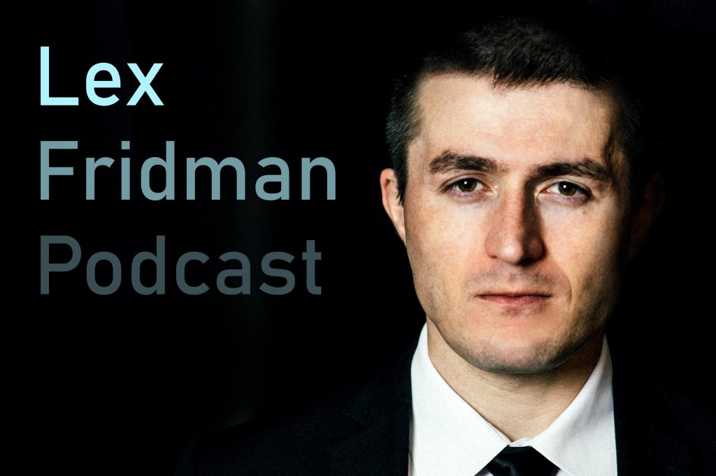 Lex Fridman podcast